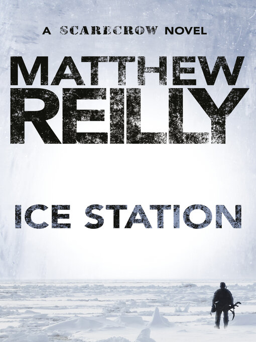 Title details for Ice Station by Matthew Reilly - Wait list